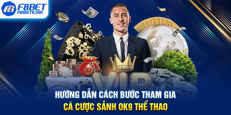 Hướng dẫn cách bước tham gia cá cược sảnh OK9 thể thao