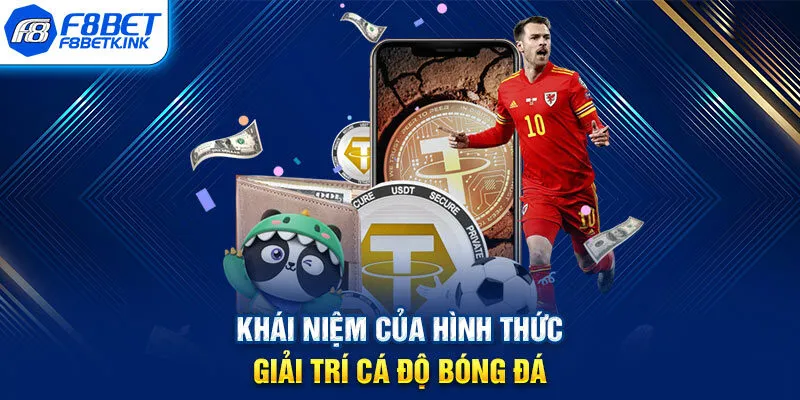 Khái niệm của hình thức giải trí cá độ bóng đá