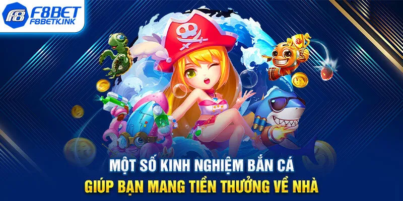 Một số kinh nghiệm bắn cá giúp bạn mang tiền thưởng về nhà