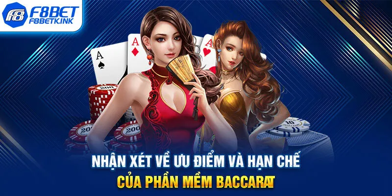 Nhận xét về ưu điểm và hạn chế của phần mềm Baccarat