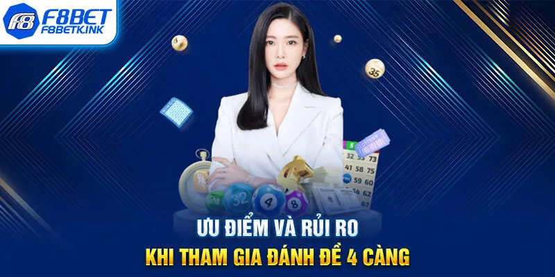 Ưu điểm và rủi ro khi tham gia đánh đề 4 càng